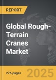 Rough-Terrain Cranes - Global Strategic Business Report- Product Image