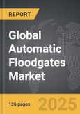 Automatic Floodgates - Global Strategic Business Report- Product Image