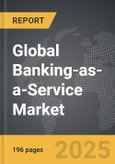 Banking-as-a-Service - Global Strategic Business Report- Product Image