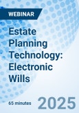 Estate Planning Technology: Electronic Wills - Webinar (ONLINE EVENT: February 20, 2025)- Product Image