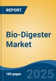 Bio-Digester Market - Global Industry Size, Share, Trends, Opportunity, and Forecast, 2020-2030F- Product Image