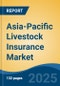 Asia-Pacific Livestock Insurance Market, By Country, Competition, Forecast & Opportunities, 2020-2030F - Product Image