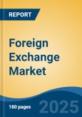 Foreign Exchange Market - Global Industry Size, Share, Trends, Opportunity, and Forecast, 2020-2030F- Product Image