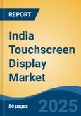 India Touchscreen Display Market, By Region, Competition, Forecast and Opportunities, 2020-2030F- Product Image