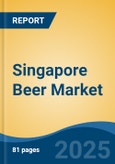 Singapore Beer Market, By Region, Competition, Forecast and Opportunities, 2020-2030F- Product Image