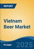 Vietnam Beer Market, By Region, Competition, Forecast and Opportunities, 2020-2030F- Product Image