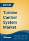 Turbine Control System Market - Global Industry Size, Share, Trends, Opportunity, and Forecast, 2020-2030F - Product Thumbnail Image