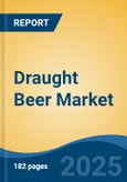 Draught Beer Market - Global Industry Size, Share, Trends, Opportunity, and Forecast, 2020-2030F- Product Image