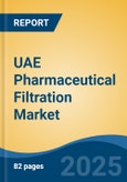 UAE Pharmaceutical Filtration Market, By Region, Competition, Forecast and Opportunities, 2020-2030F- Product Image