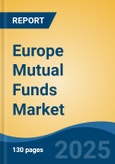 Europe Mutual Funds Market, By Country, Competition, Forecast & Opportunities, 2020-2030F- Product Image