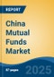 China Mutual Funds Market, By Region, Competition, Forecast and Opportunities, 2020-2030F - Product Thumbnail Image