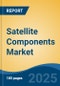 Satellite Components Market - Global Industry Size, Share, Trends, Opportunity, and Forecast, 2020-2030F - Product Thumbnail Image