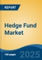 Hedge Fund Market - Global Industry Size, Share, Trends, Opportunity, and Forecast, 2020-2030F - Product Image