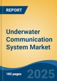 Underwater Communication System Market - Global Industry Size, Share, Trends, Opportunity, and Forecast, 2020-2030F- Product Image