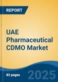 UAE Pharmaceutical CDMO Market, By Region, Competition, Forecast and Opportunities, 2020-2030F- Product Image