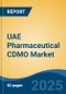 UAE Pharmaceutical CDMO Market, By Region, Competition, Forecast and Opportunities, 2020-2030F - Product Thumbnail Image