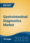 Gastrointestinal Diagnostics Market - Global Industry Size, Share, Trends, Opportunity, and Forecast, 2020-2030F - Product Thumbnail Image