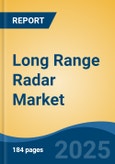 Long Range Radar Market - Global Industry Size, Share, Trends, Opportunity, and Forecast, 2020-2030F- Product Image