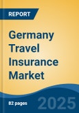 Germany Travel Insurance Market, By Region, Competition, Forecast and Opportunities, 2020-2030F- Product Image