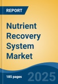 Nutrient Recovery System Market - Global Industry Size, Share, Trends, Opportunity, and Forecast, 2020-2030F- Product Image