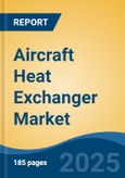 Aircraft Heat Exchanger Market - Global Industry Size, Share, Trends, Opportunity, and Forecast, 2020-2030F- Product Image