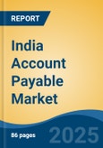 India Account Payable Market, By Region, Competition, Forecast and Opportunities, 2020-2030F- Product Image