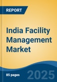 India Facility Management Market, By Region, Competition, Forecast and Opportunities, 2020-2030F- Product Image