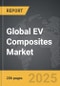 EV Composites - Global Strategic Business Report - Product Image