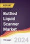 Bottled Liquid Scanner Market Report: Trends, Forecast and Competitive Analysis to 2031 - Product Image