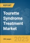 Tourette Syndrome Treatment Market Opportunities and Strategies to 2033 - Product Image