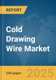 Cold Drawing Wire Market Opportunities and Strategies to 2033- Product Image