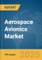 Aerospace Avionics Market Opportunities and Strategies to 2033 - Product Thumbnail Image