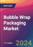 Bubble Wrap Packaging Market Size, Market Share, Application Analysis, Regional Outlook, Growth Trends, Key Players, Competitive Strategies and Forecasts, 2024 To 2032- Product Image