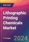 Lithographic Printing Chemicals Market Size, Market Share, Application Analysis, Regional Outlook, Growth Trends, Key Players, Competitive Strategies and Forecasts, 2024 To 2032 - Product Image