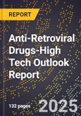 2025 Global Forecast for Anti-Retroviral Drugs (2026-2031 Outlook)-High Tech Outlook Report- Product Image