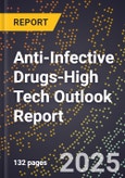 2025 Global Forecast for Anti-Infective Drugs (2026-2031 Outlook)-High Tech Outlook Report- Product Image