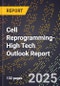 2025 Global Forecast for Cell Reprogramming (2026-2031 Outlook)-High Tech Outlook Report - Product Image