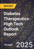 2025 Global Forecast for Diabetes Therapeutics (2026-2031 Outlook)-High Tech Outlook Report- Product Image