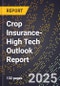 2025 Global Forecast for Crop Insurance (2026-2031 Outlook)-High Tech Outlook Report - Product Image