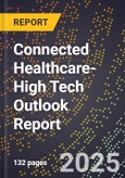 2025 Global Forecast for Connected Healthcare (2026-2031 Outlook)-High Tech Outlook Report- Product Image