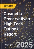 2025 Global Forecast for Cosmetic Preservatives (2026-2031 Outlook)-High Tech Outlook Report- Product Image