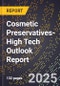 2025 Global Forecast for Cosmetic Preservatives (2026-2031 Outlook)-High Tech Outlook Report - Product Thumbnail Image