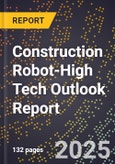 2025 Global Forecast for Construction Robot (2026-2031 Outlook)-High Tech Outlook Report- Product Image