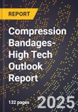 2025 Global Forecast for Compression Bandages (2026-2031 Outlook)-High Tech Outlook Report- Product Image