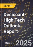 2025 Global Forecast for Desiccant (2026-2031 Outlook)-High Tech Outlook Report- Product Image