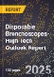 2025 Global Forecast for Disposable Bronchoscopes (2026-2031 Outlook)-High Tech Outlook Report - Product Thumbnail Image