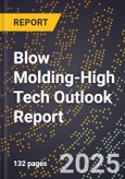 2025 Global Forecast for Blow Molding (2026-2031 Outlook)-High Tech Outlook Report- Product Image