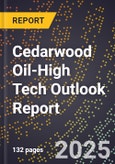 2025 Global Forecast for Cedarwood Oil (2026-2031 Outlook)-High Tech Outlook Report- Product Image