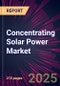 Concentrating Solar Power Market 2025-2029 - Product Image