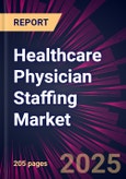 Healthcare Physician Staffing Market 2025-2029- Product Image